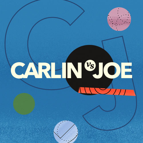 Carlin vs. Joe